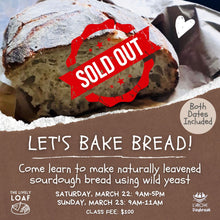 Load image into Gallery viewer, Sourdough Bread Class MARCH 22/23 2025